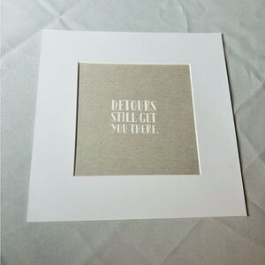 NEW! 4” x 4” Matted & Framed Motivational Sign Wall or Table Display